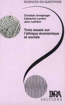 Trois essais sur l'éthique économique et sociale - Conférences-débats organisés par le groupe Ethos de l'INRA. Le Croisic, 26-29 octobre 1999