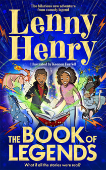 The Book of Legends - A hilarious and fast-paced quest adventure from bestselling comedian Lenny Henry