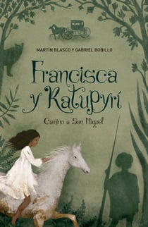 Francisca y Katupyrí - Camino a San Miguel