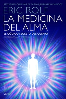 La medicina del alma - El código secreto del cuerpo. El corazón de la sanación