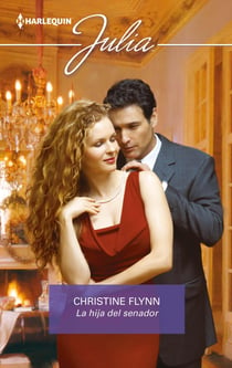La hija del senador - El mejor regalo para San Valentín, una novela de Harlequin