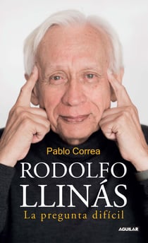 Rodolfo Llinás - La pregunta difícil