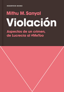 Violación - Aspectos de un crimen, de Lucrecia al #MeToo