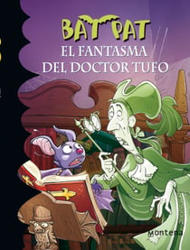El fantasma del Doctor Tufo (Serie Bat Pat 8)