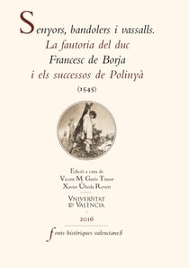 Senyors, bandolers i vassalls - La fautoria del duc Francesc de Borja i els sucessos de Polinyà (1545)