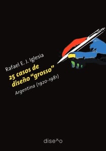 25 CASOS DE DISEÑO "GROSSO" - Argentina 1920-1981