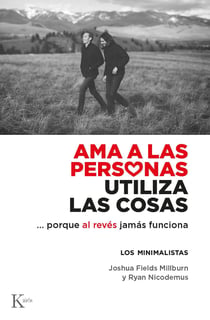 Ama a las personas, utiliza las cosas... - ... porque al revés jamás funciona
