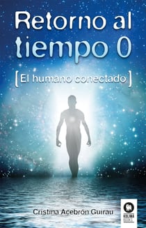 Retorno al tiempo 0 - El humano conectado