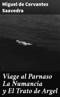 Viage al Parnaso La Numancia y El Trato de Argel