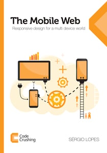 The Mobile Web - Responsive design for a multi device world