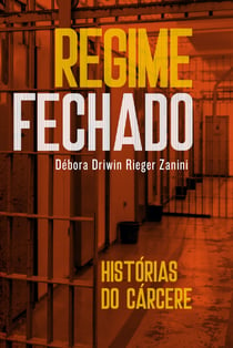 Regime fechado - Histórias do cárcere