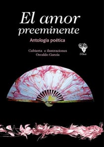 El amor preeminente - Antología poética