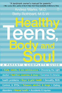 Healthy Teens, Body and Soul - A Parent's Complete Guide