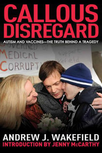 Callous Disregard - Autism and Vaccines: The Truth Behind a Tragedy