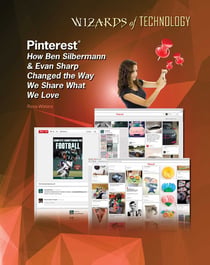 Pinterest® - How Ben Silbermann & Evan Sharp Changed the Way We Share What We Love