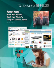 Amazon® - How Jeff Bezos Built the World's Largest Online Store