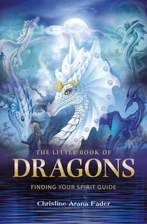 The Little Book of Dragons - Finding your spirit guide