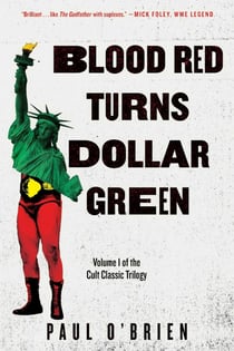 Blood Red Turns Dollar Green - A Novel