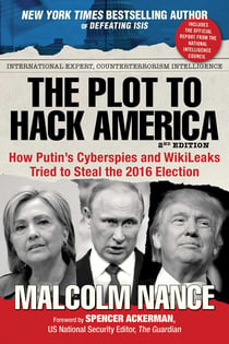 The Plot to Hack America - How Putin's Cyberspies and WikiLeaks Tried to Steal the 2016 Election