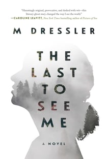 The Last to See Me - The Last Ghost Series, Book One
