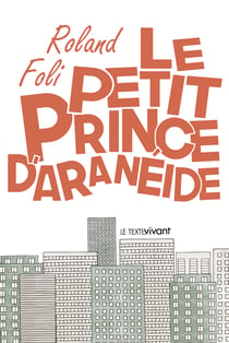 Le petit prince d'Aranéide - Un roman poétique