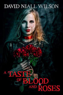 A Taste of Blood and Roses