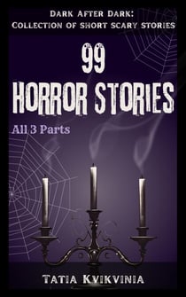 99 Horror Stories - Collection of Short Scary Stories: Dark After Dark, #0