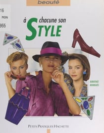 À chacune son style - Déterminer le style adapté à votre personnalité
