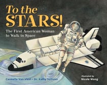 To the Stars! - The First American Woman to Walk in Space