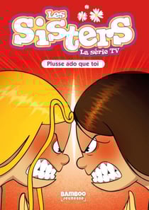Les Sisters - La Série TV - Poche - tome 55 - Plusse ado que toi