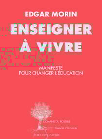Enseigner à vivre - Manifeste pour changer l'éducation