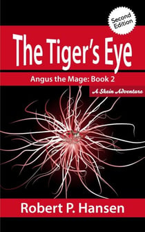 The Tiger's Eye (2nd Ed.) - Angus the Mage, #2