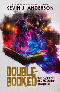 Double-Booked - Dan Shamble: Zombie P.I., #8