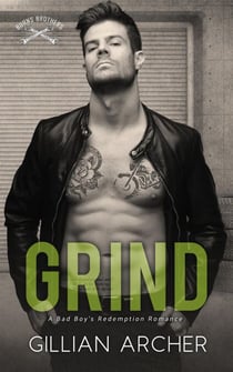 Grind: A Bad Boy's Redemption Romance - Burns Brothers, #5