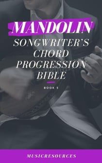 Mandolin Songwriter’s Chord Progression Bible - Mandolin Songwriter’s Chord Progression Bible, #5