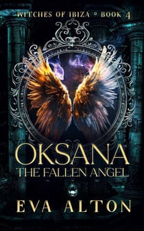 Oksana – The Fallen Angel - Witches of Ibiza, #4