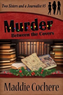 Murder Between the Covers - Two Sisters and a Journalist, #5