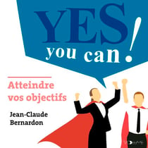 Atteindre vos objectifs - Yes you can !