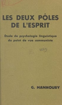 Les deux pôles de l'esprit - Étude de psychologie linguistique du point de vue communiste