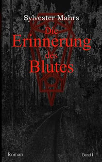 Die Erinnerung des Blutes - Band I