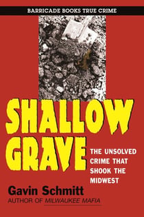 Shallow Grave - The Unsolved Crime That Shook The Midwest