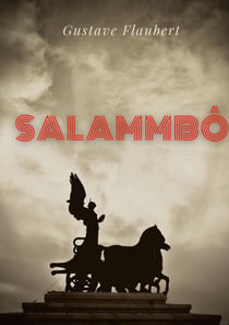 Salammbô - un roman historique de Gustave Flaubert se déroulant à l'époque de la guerre des Mercenaires de Carthage, au IIIe siècle av. J.-C.