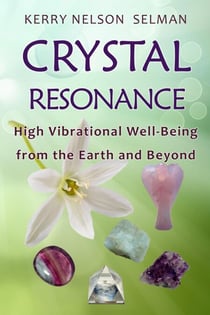 Crystal Resonance: High Vibrational Well-Being from the Earth and Beyond - Crystal Resonance, #1