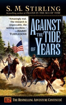 Against the Tide of Years - A Novel of the Change