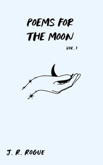 Poems For The Moon: Vol 1 - Letters for the Universe, #1