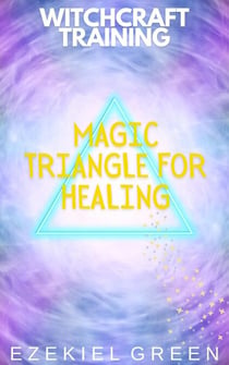 Magic Triangle for Healing - Witchcraft Training, #5