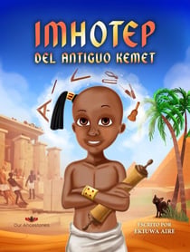 Imhotep del Antiguo Kemet - Our Ancestories (Spanish)