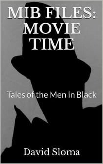 Mib Files: Movie Time - Tales Of The Men In Black - MIB Files - Tales of the Men In Black, #4