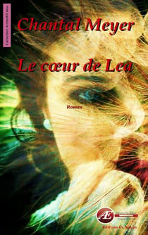 Le cœur de Lea - Saga familiale et romance