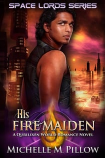 His Fire Maiden: A Qurilixen World Novel - Space Lords, #2